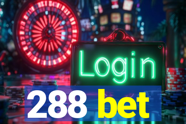 288 bet